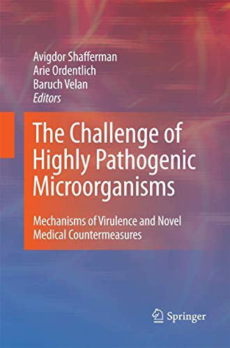 9789400799110: The Challenge of Highly Pathogenic Microorganisms: Mechanisms of Virulence and Novel Medical Countermeasures