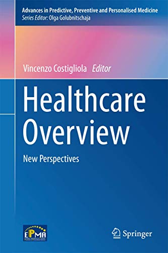 Stock image for Healthcare Overview: New Perspectives (Advances in Predictive, Preventive and Personalised Medicine, 1) for sale by Lucky's Textbooks