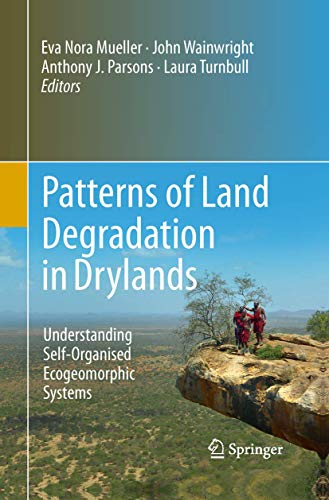 Stock image for Patterns of Land Degradation in Drylands: Understanding Self-Organised Ecogeomorphic Systems for sale by Lucky's Textbooks