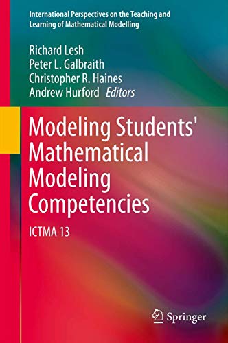 Imagen de archivo de Modeling Students' Mathematical Modeling Competencies : ICTMA 13 a la venta por Ria Christie Collections