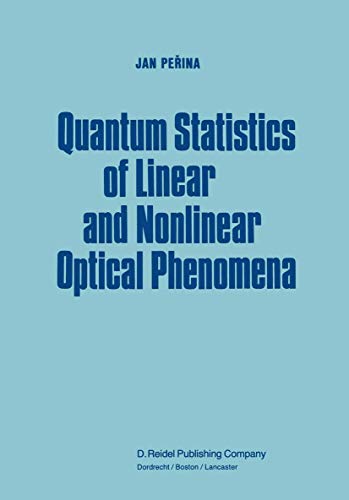 9789400962507: Quantum Statistics of Linear and Nonlinear Optical Phenomena