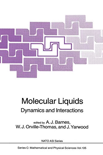 9789400964655: Molecular Liquids: Dynamics and Interactions: 135 (Nato Science Series C:, 135)