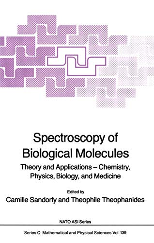 Spectroscopy of Biological Molecules : Theory and Applications ¿ Chemistry, Physics, Biology, and Medicine - T. Theophanides