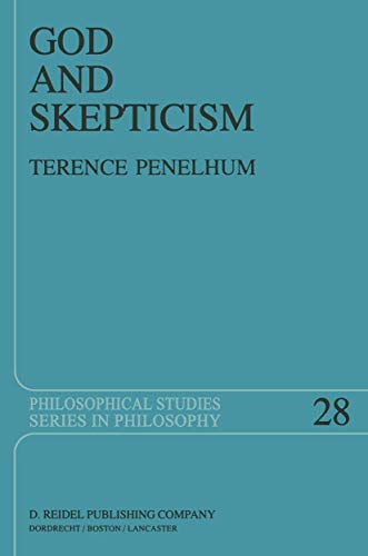 God and Skepticism: A Study in Skepticism and Fideism (Philosophical Studies Series) (9789400970854) by Penelhum, T.