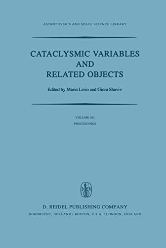 9789400971202: Cataclysmic Variables and Related Objects: Proceedings of the 72nd Colloquium of the International Astronomical Union Held in Haifa, Israel, August ... (Astrophysics and Space Science Library, 101)