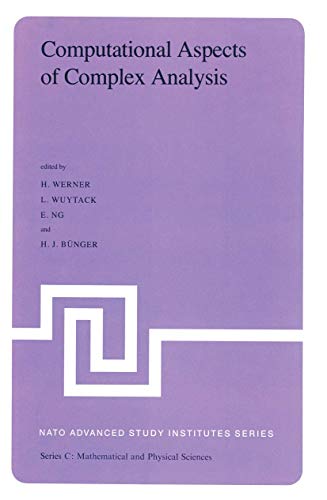 9789400971233: Computational Aspects of Complex Analysis: Proceedings of the NATO Advanced Study Institute held at Braunlage, Harz, Germany, July 26 – August 6, 1982: 102