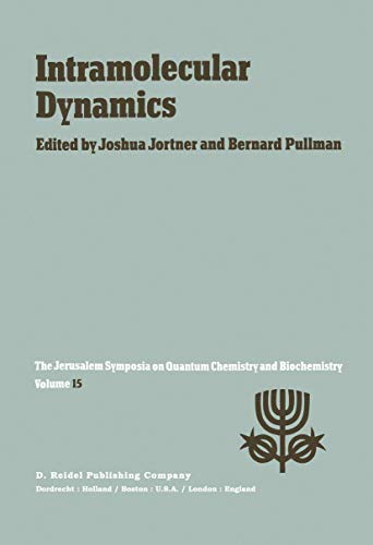 9789400979291: Intramolecular Dynamics: "Proceedings of the Fifteenth Jerusalem Symposium on Quantum Chemistry and Biochemistry Held in Jerusalem, Israel, March 29-April 1, 1982": 15 (Jerusalem Symposia)