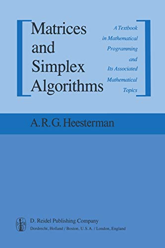 Beispielbild fr Matrices and Simplex Algorithms: A Textbook in Mathematical Programming and Its Associated Mathematical Topics zum Verkauf von Lucky's Textbooks
