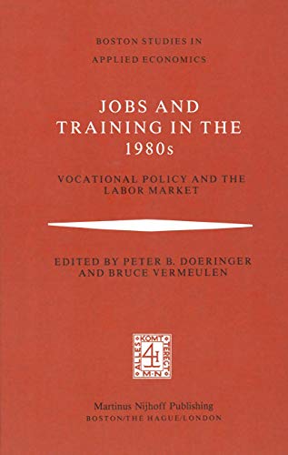 Stock image for Jobs and Training in the 1980s : Vocational Policy and the Labor Market for sale by Ria Christie Collections