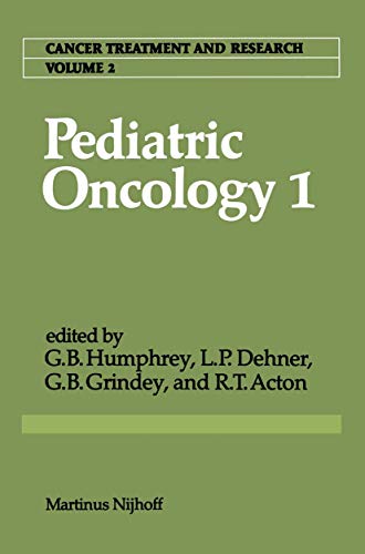 9789400982215: Pediatric Oncology 1: with a special section on Rare Primitive Neuroectodermal Tumors (Cancer Treatment and Research, 2)