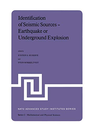 Stock image for Identification of Seismic Sources ? Earthquake or Underground Explosion: Proceedings of the NATO Advance Study Institute held at Voksensen, Oslo, . 8?18, 1980 (Nato Science Series C:, 74) for sale by Lucky's Textbooks