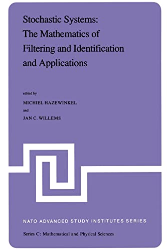 9789400985483: Stochastic Systems: The Mathematics of Filtering and Identification and Applications: 78 (Nato Science Series C:)