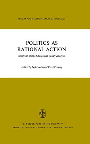 9789400989573: Politics as Rational Action: Essays in Public Choice and Policy Analysis: 23 (Theory and Decision Library)