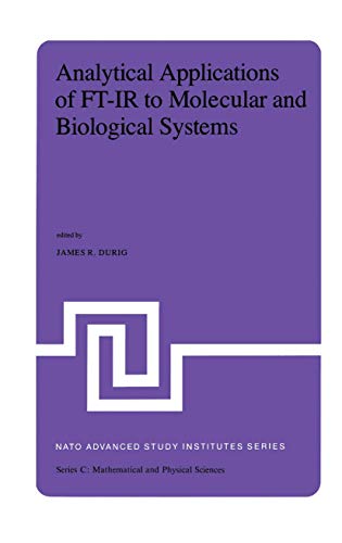 Stock image for Analytical Applications of FT-IR to Molecular and Biological Systems: Proceedings of the NATO Advanced Study Institute held at Florence, Italy, August . 12, 1979 (Nato Science Series C:, 57) for sale by Lucky's Textbooks