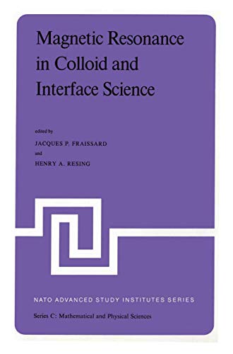 Stock image for Magnetic Resonance in Colloid and Interface Science: Proceedings of a NATO Advanced Study Institute and the Second International Symposium held at . ? July 7, 1979 (Nato Science Series C:, 61) for sale by Lucky's Textbooks