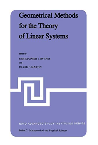 Stock image for Geometrical Methods for the Theory of Linear Systems: Proceedings of a NATO Advanced Study Institute and AMS Summer Seminar in Applied Mathematics . June 18?29, 1979 (Nato Science Series C:, 62) for sale by Lucky's Textbooks