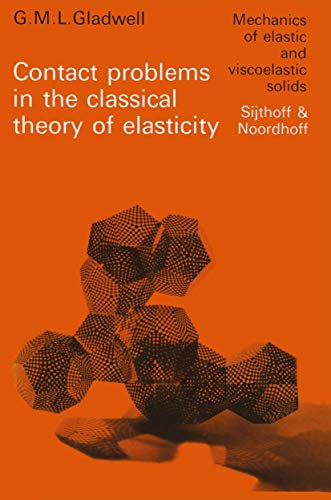 Contact problems in the classical theory of elasticity - G. M. L. Gladwell