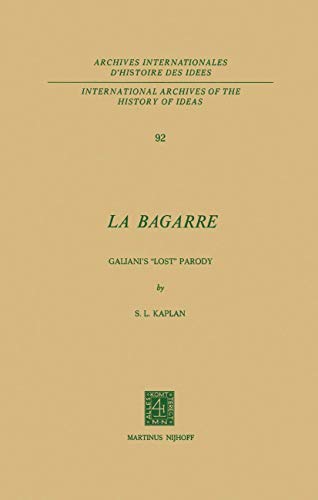 9789400992993: La Bagarre: Galiani’s “Lost” Parody: 92 (International Archives of the History of Ideas Archives internationales d'histoire des ides, 92)