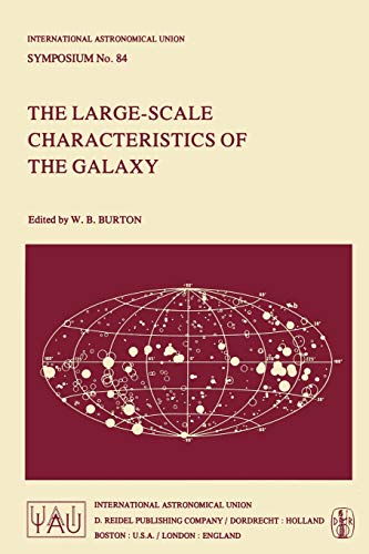 9789400995055: The Large-Scale Characteristics of the Galaxy: 84 (International Astronomical Union Symposia)