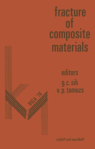 9789400995550: Proceedings of First USA-USSR Symposium on Fracture of Composite Materials: Held at the Hotel Jurmala, Riga, USSR September 4-7, 1978: Held at the Hotel J?rmala, Riga, USSR September 47, 1978