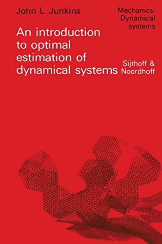 Imagen de archivo de An introduction to optimal estimation of dynamical systems (Mechanics: Dynamical Systems, 3) a la venta por Lucky's Textbooks