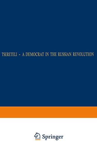 Tsereteli - A Democrat in the Russian Revolution - W.H. Roobol