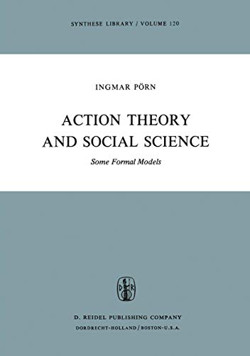 9789401012706: Action Theory and Social Science: Some Formal Models (Synthese Library, 120)