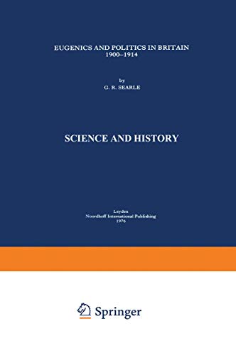 9789401015417: Eugenics and Politics in Britain, 1900-1914 (History of Science): Science and History: 3