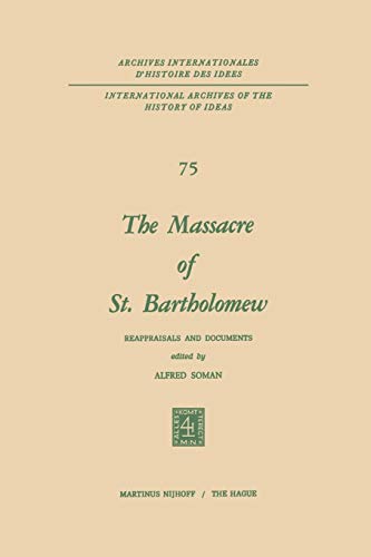 9789401016032: The Massacre of St. Bartholomew: Reappraisals and Documents