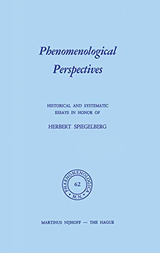 Phenomenological Perspectives: Historical and Systematic Essays in Honor of Herbert Spiegelberg - herbert Spiegelberg