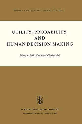 Beispielbild fr Utility, Probability, and Human Decision Making: Selected Proceedings of an Interdisciplinary Research Conference, Rome, 3-6 September, 1973 zum Verkauf von Revaluation Books