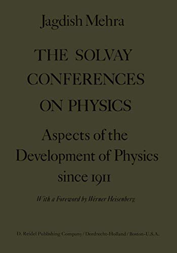 Stock image for The Solvay Conferences on Physics: Aspects of the Development of Physics Since 1911 for sale by Books Unplugged