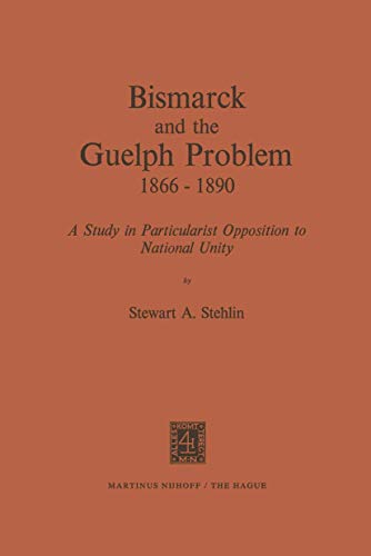 Beispielbild fr Bismarck and the Guelph Problem 1866-1890 zum Verkauf von Books Puddle