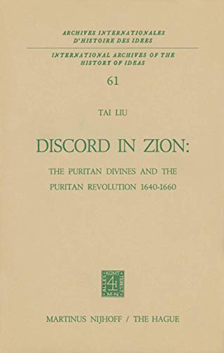 9789401024921: Discord in Zion: The Puritan Divines and the Puritan Revolution 1640–1660: 61 (International Archives of the History of Ideas Archives internationales d'histoire des ides, 61)
