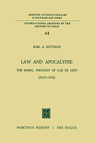 Law and Apocalypse: The Moral Thought of Luis De León (1527?-1591) - Karl A. Kottman
