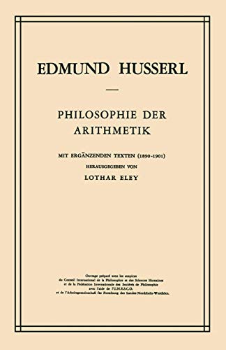 9789401031882: Philosophie der Arithmetik: Mit Ergnzenden Texten (1890–1901): Mit Erganzenden Texten (1890 1901): 12 (Husserliana: Edmund Husserl – Gesammelte Werke)