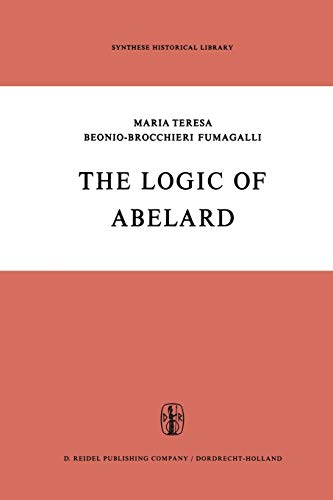 9789401033862: The Logic of Abelard: 1 (Synthese Historical Library)