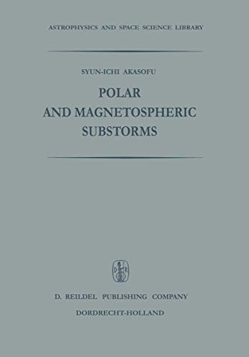 Polar and Magnetospheric Substorms - Syun-Ichi Akasofu