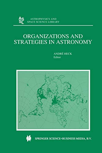 9789401037938: Organizations and Strategies in Astronomy (Astrophysics and Space Science Library): 256