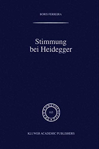 9789401039222: Stimmung bei Heidegger: Das Phnomen Der Stimmung Im Kontext Von Heideggers Existenzialanalyse Des Daseins (Phaenomenologica) (German Edition): 165