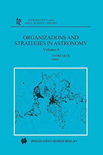 9789401039895: Organizations and Strategies in Astronomy: Volume 4 (Astrophysics and Space Science Library)