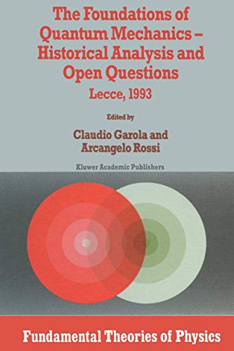 9789401040174: The Foundations of Quantum Mechanics: Historical Analysis And Open Questions (Fundamental Theories Of Physics): 71