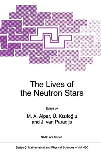 9789401040716: The Lives of the Neutron Stars (Nato Science Series C: (Closed)): 450