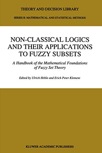 Stock image for Non-Classical Logics and their Applications to Fuzzy Subsets : A Handbook of the Mathematical Foundations of Fuzzy Set Theory for sale by Ria Christie Collections