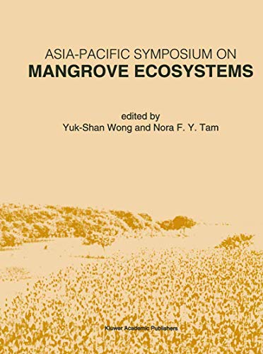 9789401041270: Asia-Pacific Symposium on Mangrove Ecosystems: Proceedings of the International Conference held at The Hong Kong University of Science & Technology, ... 13, 1993: 106 (Developments in Hydrobiology)