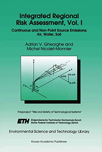 Stock image for Integrated Regional Risk Assessment; Vol. I : Continuous and Non-Point Source Emissions: Air; Water; Soil for sale by Ria Christie Collections