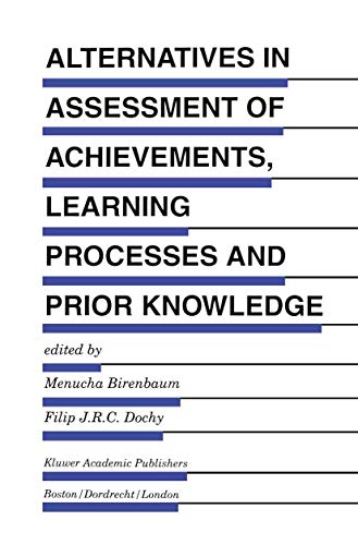 9789401042871: Alternatives in Assessment of Achievements, Learning Processes and Prior Knowledge: 42 (Evaluation in Education and Human Services)