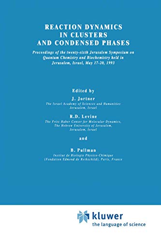 Stock image for Reaction Dynamics in Clusters and Condensed Phases: Proceedings of the Twenty-Sixth Jerusalem Symposium on Quantum Chemistry and Biochemistry held in Jerusalem, Israel, May 17 20, 1993 (Jerusalem Symposia) for sale by Revaluation Books