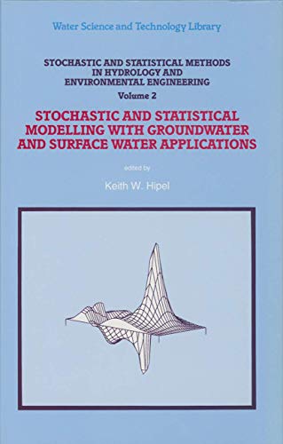 Stock image for Stochastic and Statistical Methods in Hydrology and Environmental Engineering: Volume 2: Stochastic and Statistical Modelling with Groundwater and . (Water Science and Technology Library, 10/4) for sale by Lucky's Textbooks