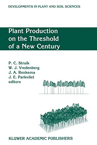 Stock image for Plant Production on the Threshold of a New Century: Proceedings of the International Conference at the Occasion of the 75th Anniversary of the . (Developments in Plant and Soil Sciences, 61) for sale by Lucky's Textbooks
